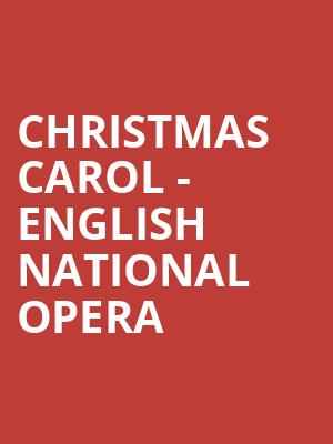 Christmas Carol - English National Opera at London Coliseum